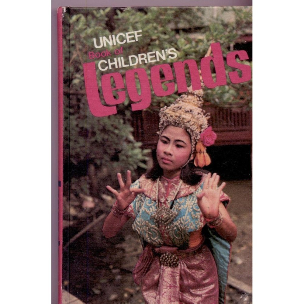 UNICEF BOOK OF CHILDREN'S LEGENDS, HC, 1st Ed 1970